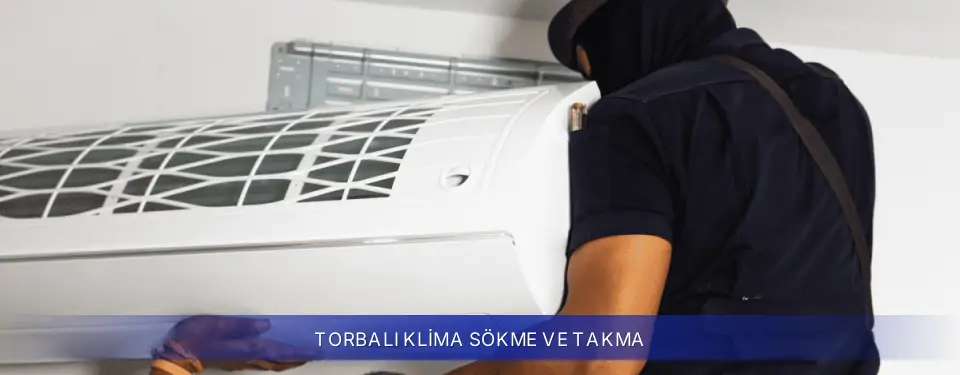 Torbalı İlçemi Samsung Klima Sökme ve Takma